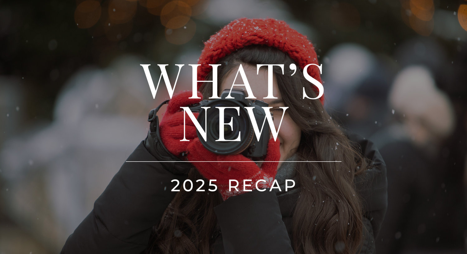 What's New - 2025 Recap