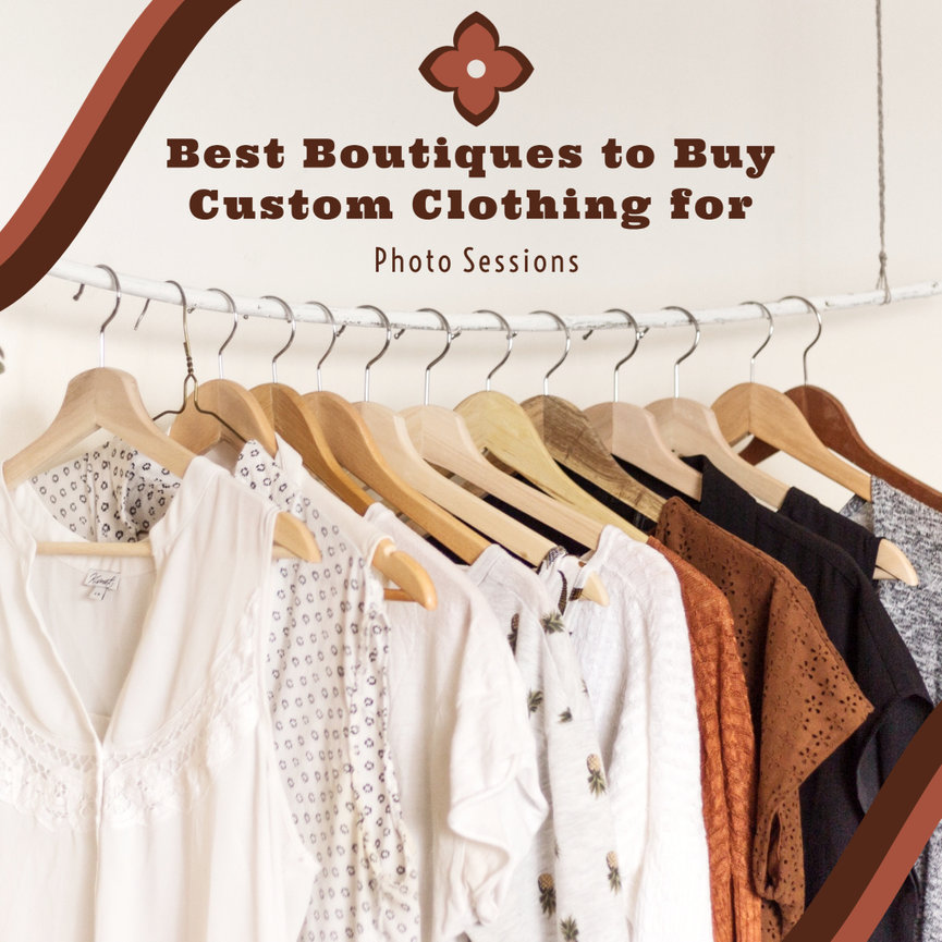 Best Boutiques to Buy Custom Clothing for Photo Sessions