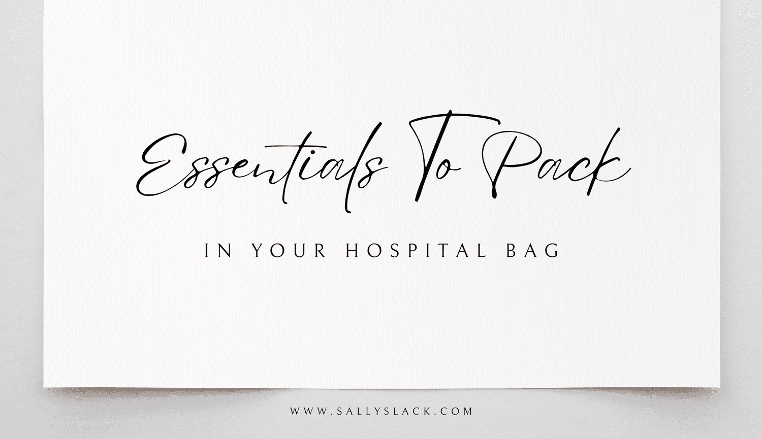 HOSPITAL BAG PACKING LIST Newborn Baby Photography By Sally Slack